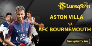 Aston Villa và AFC Bournemouth